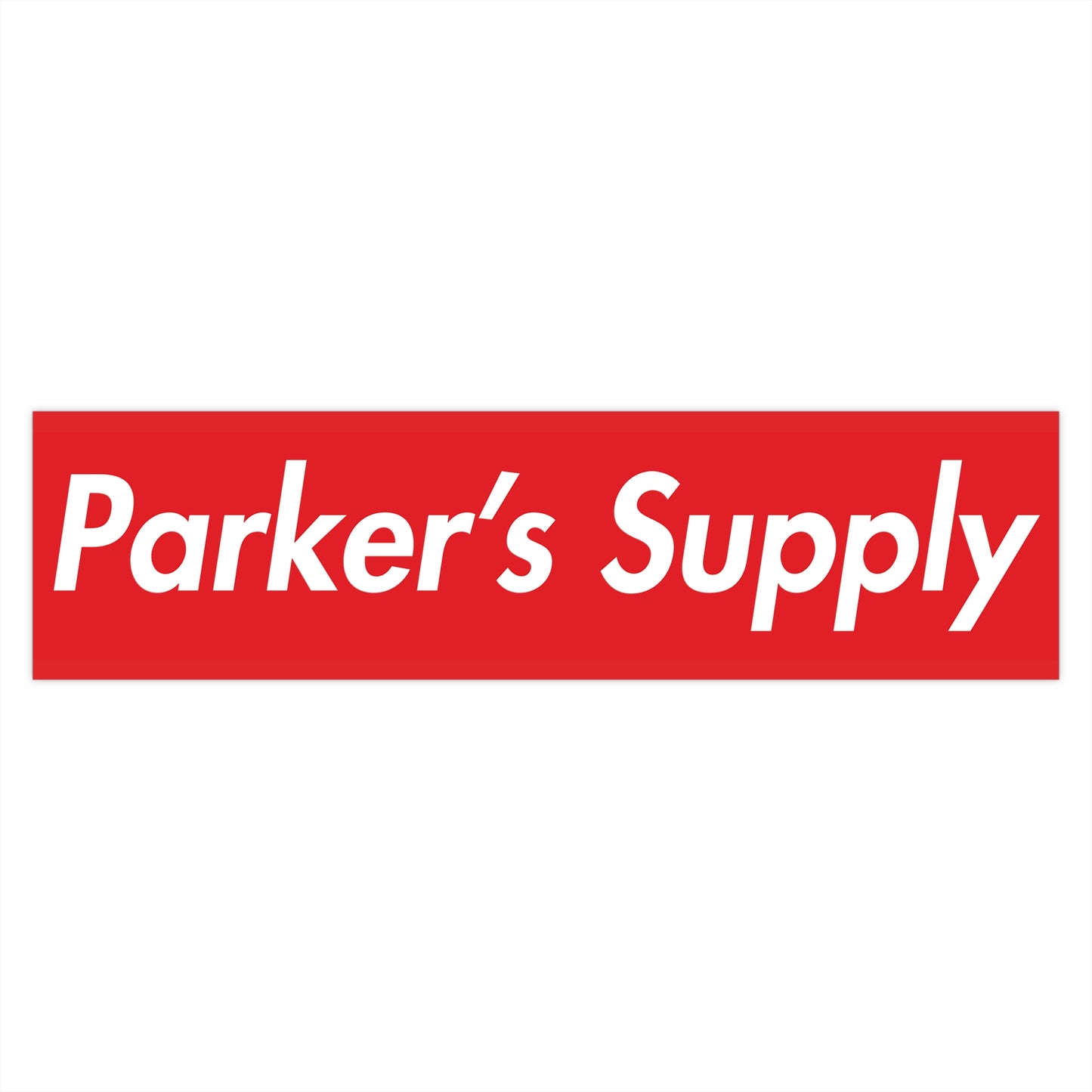 Parker’s supply |Supreme style Bumper Stickers